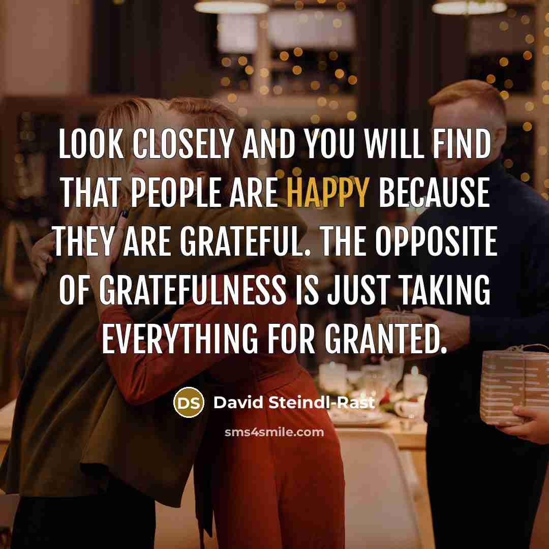 “Look closely and you will find that people are happy…” quote by David Steindl-Rast