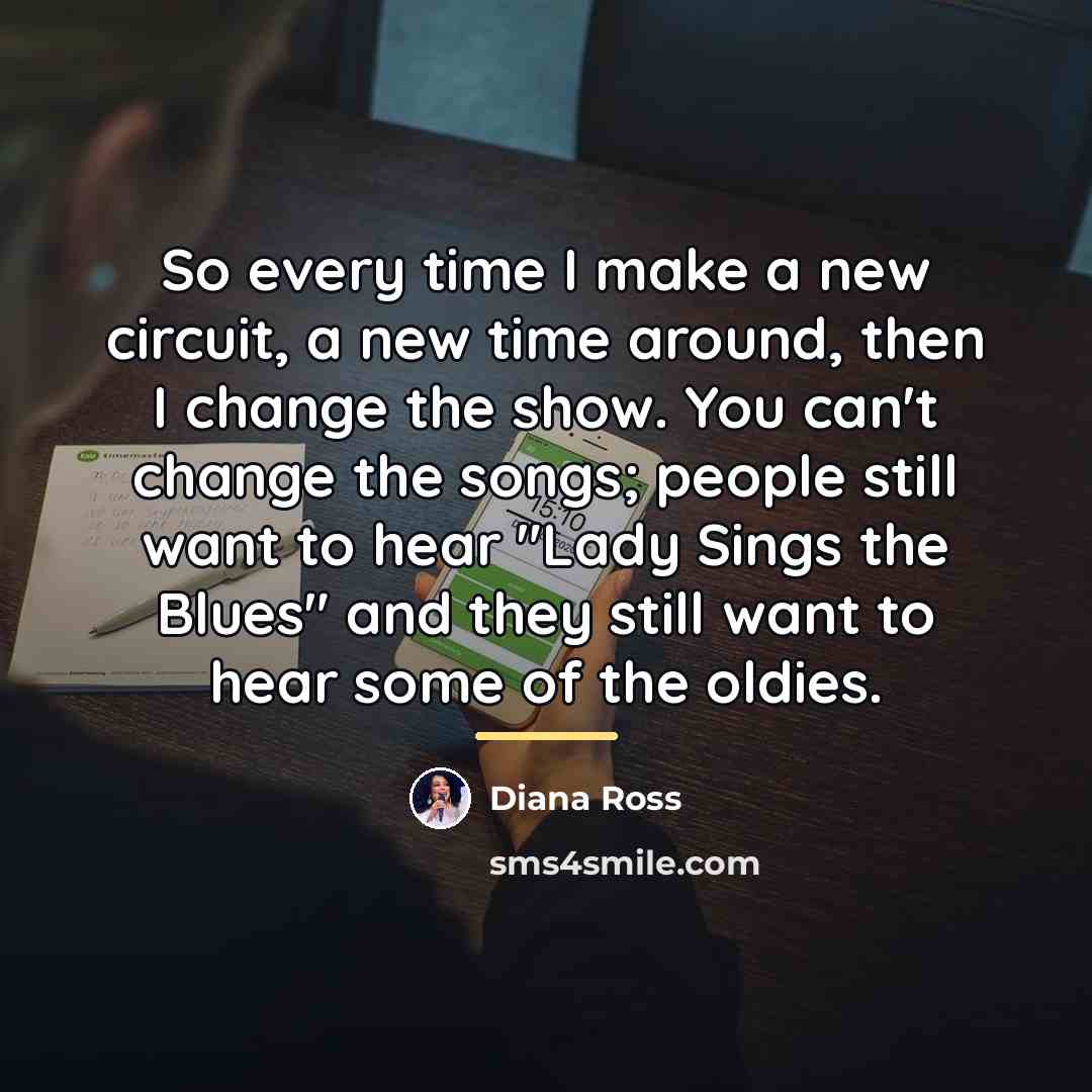 “So every time I make a new circuit, a new…” quote by Diana Ross