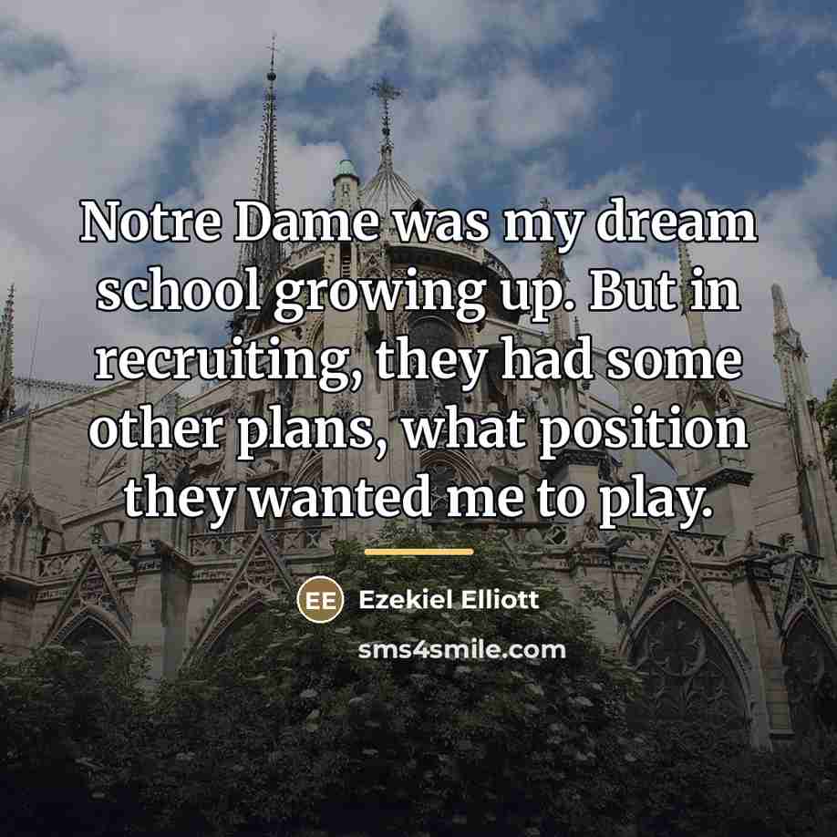 “Notre Dame was my dream school growing up. But in…” quote by Ezekiel Elliott