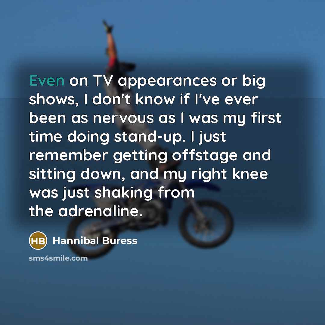 “Even on TV appearances or big shows, I don't know…” quote by Hannibal Buress