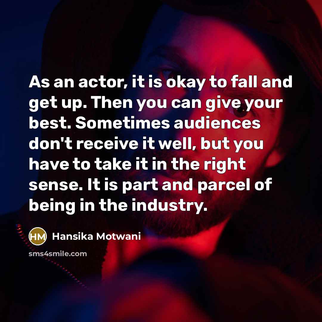 “As an actor, it is okay to fall and get…” quote by Hansika Motwani