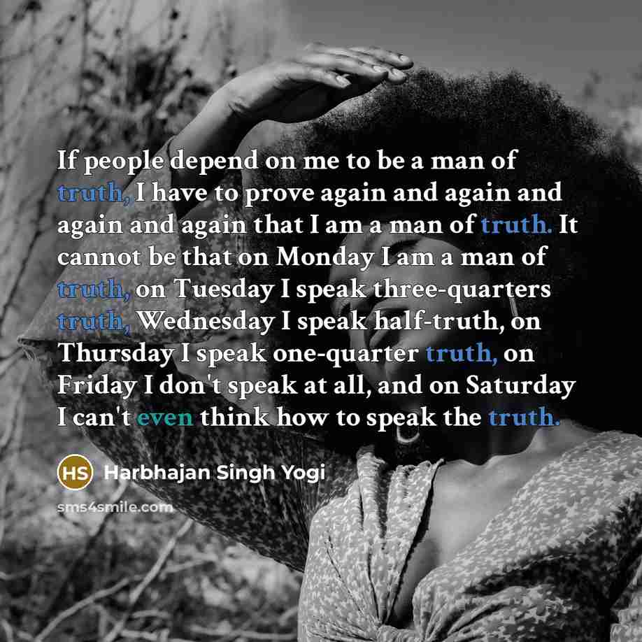 “If people depend on me to be a man of…” quote by Harbhajan Singh Yogi