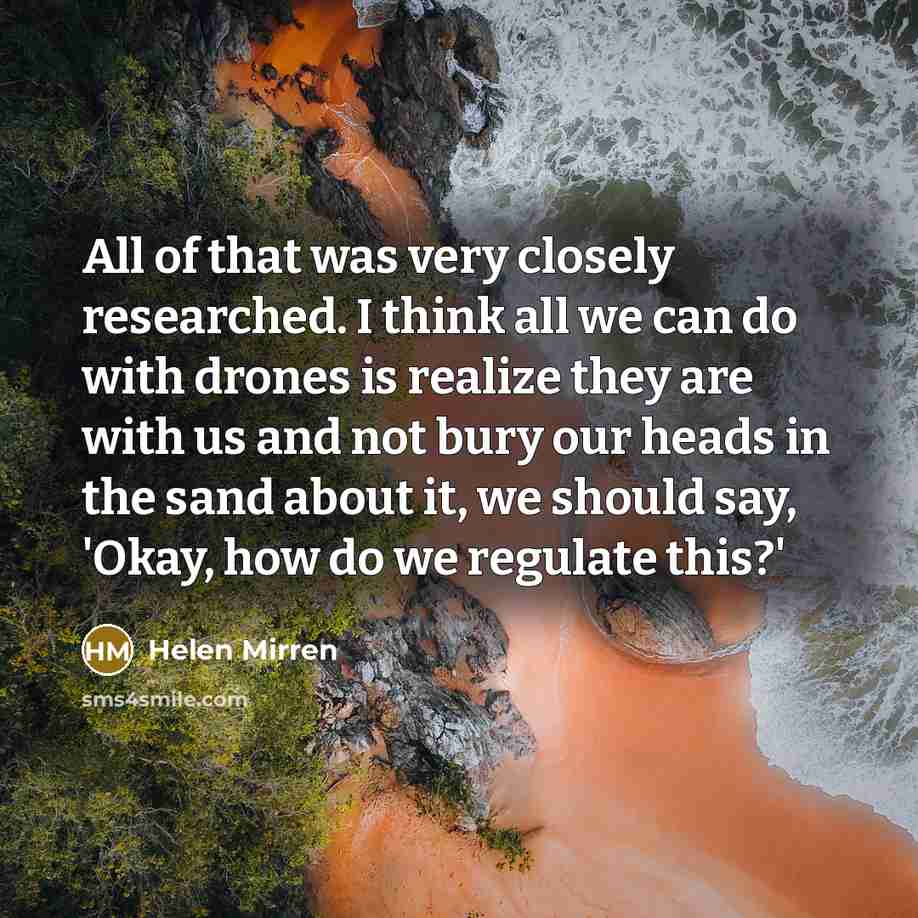 “All of that was very closely researched. I think all…” quote by Helen Mirren