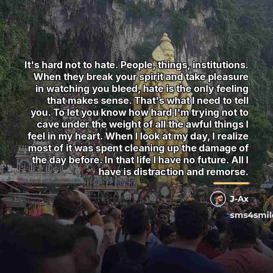 “It's hard not to hate. People, things, institutions. When they…” quote by J-Ax