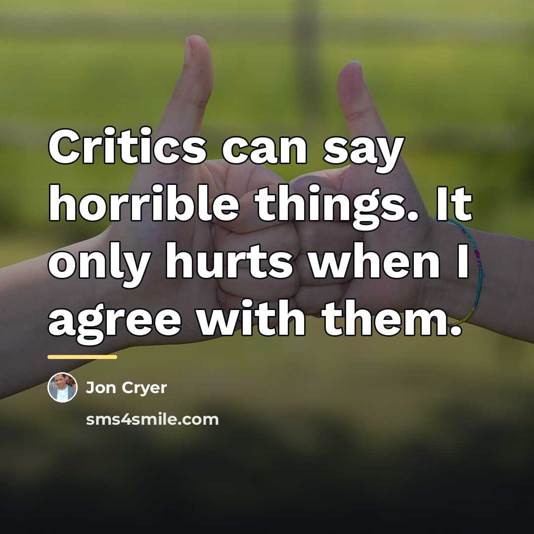 “Critics can say horrible things. It only hurts when I…” quote by Jon Cryer