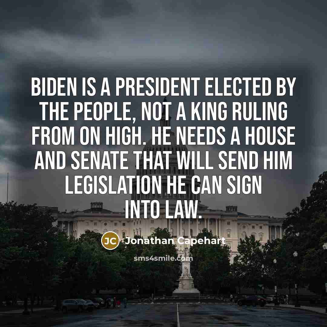“Biden is a president elected by the people, not a…” quote by Jonathan Capehart
