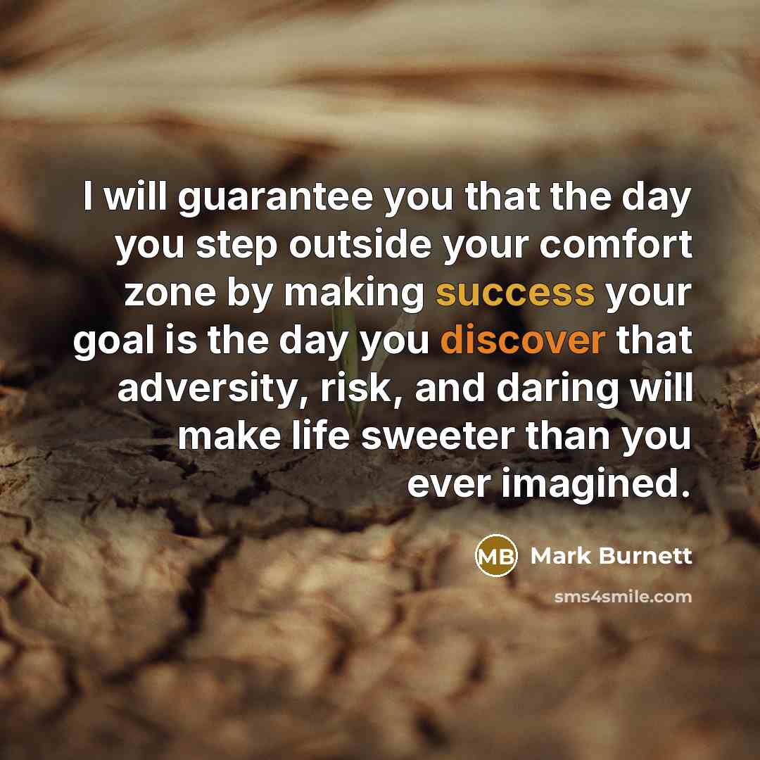 “I will guarantee you that the day you step outside…” quote by Mark Burnett