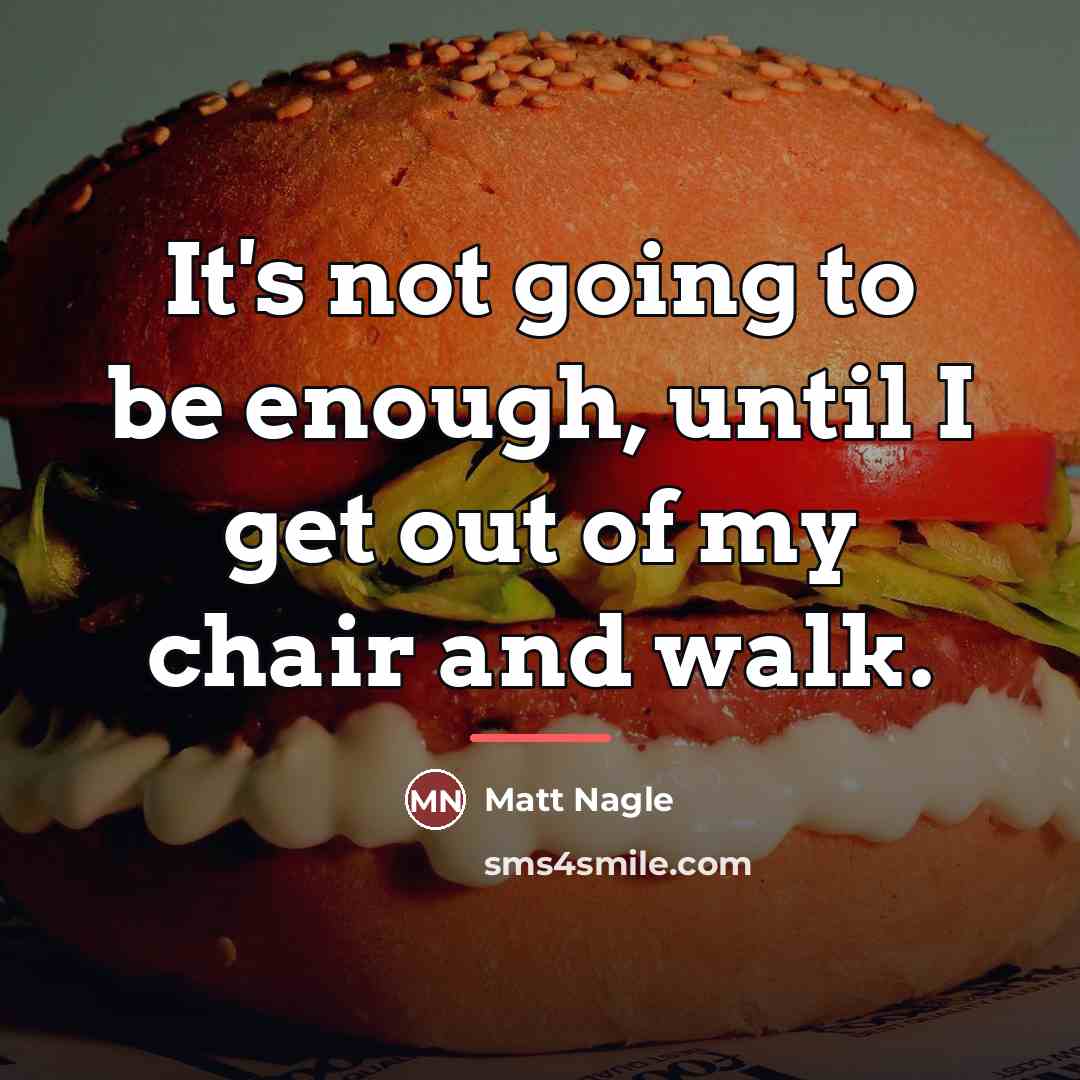 “It's not going to be enough, until I get out…” quote by Matt Nagle