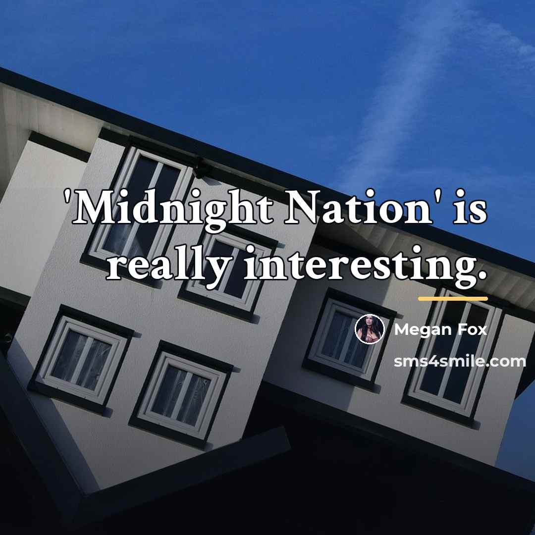 “'Midnight Nation' is really interesting.…” quote by Megan Fox