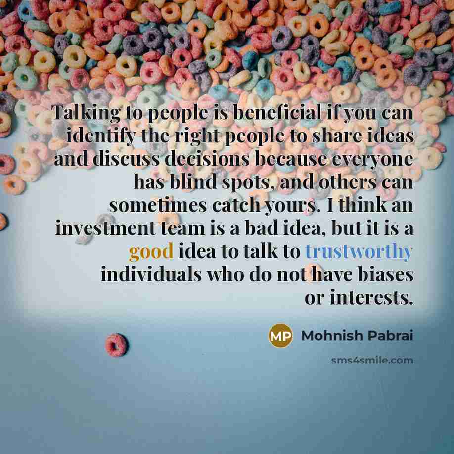 “Talking to people is beneficial if you can identify the…” quote by Mohnish Pabrai