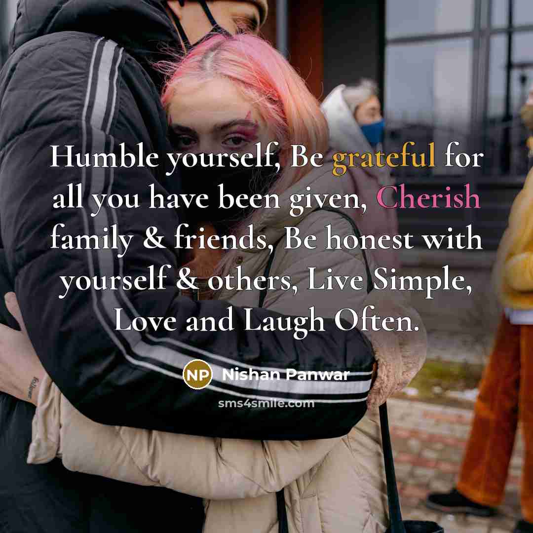 “Humble yourself, Be grateful for all you have been given,…” quote by Nishan Panwar