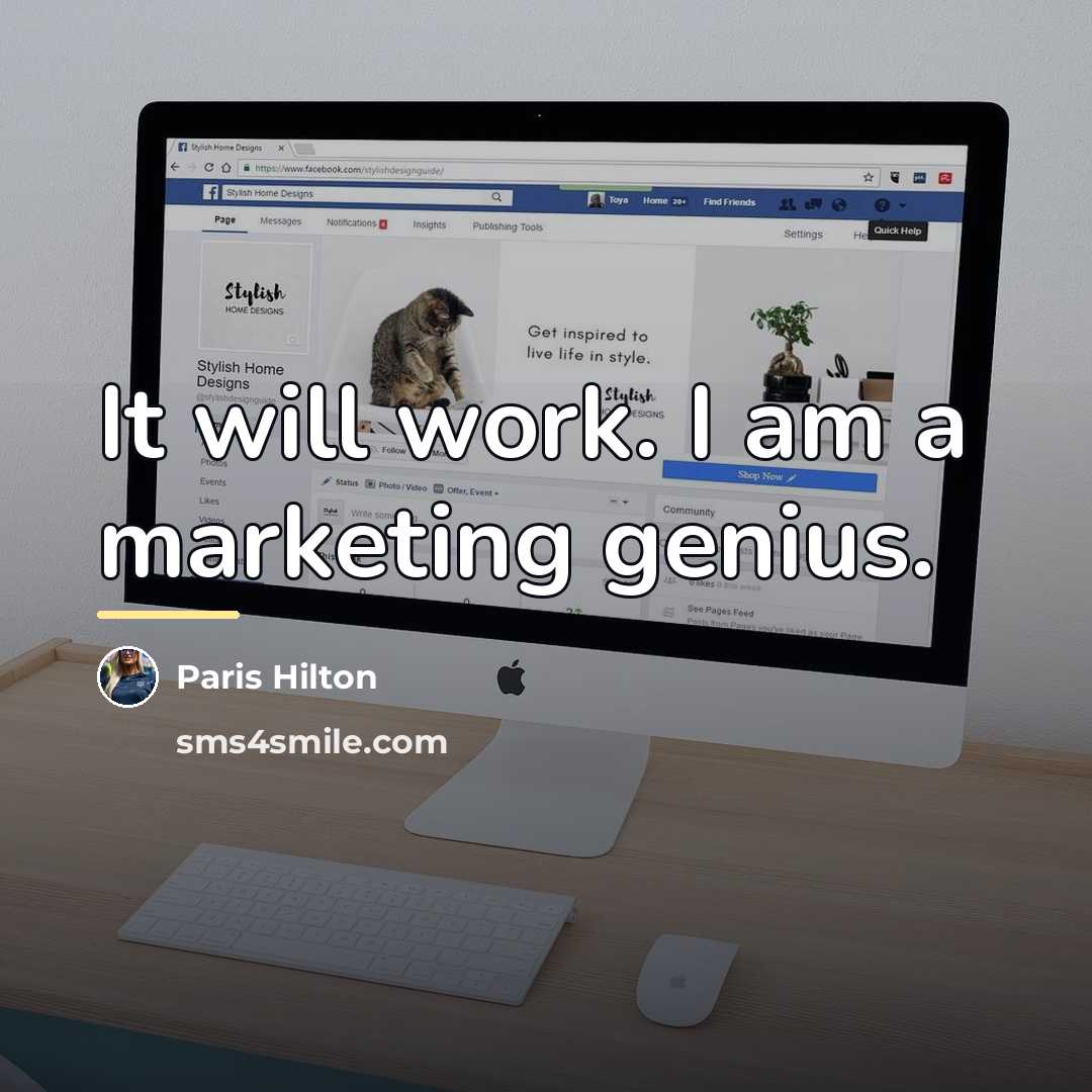 “It will work. I am a marketing genius.…” quote by Paris Hilton