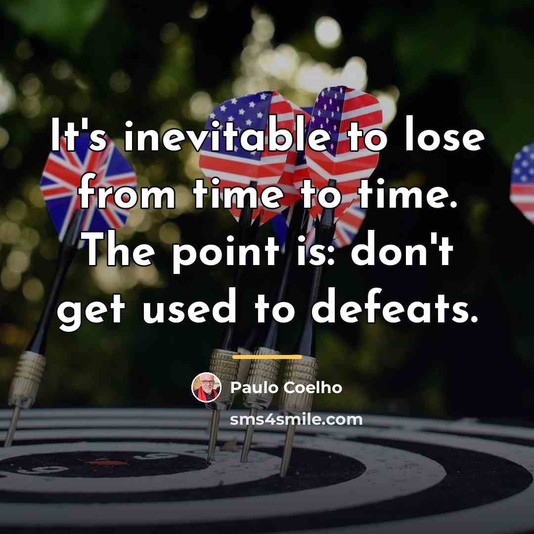 “It's inevitable to lose from time to time. The point…” quote by Paulo Coelho