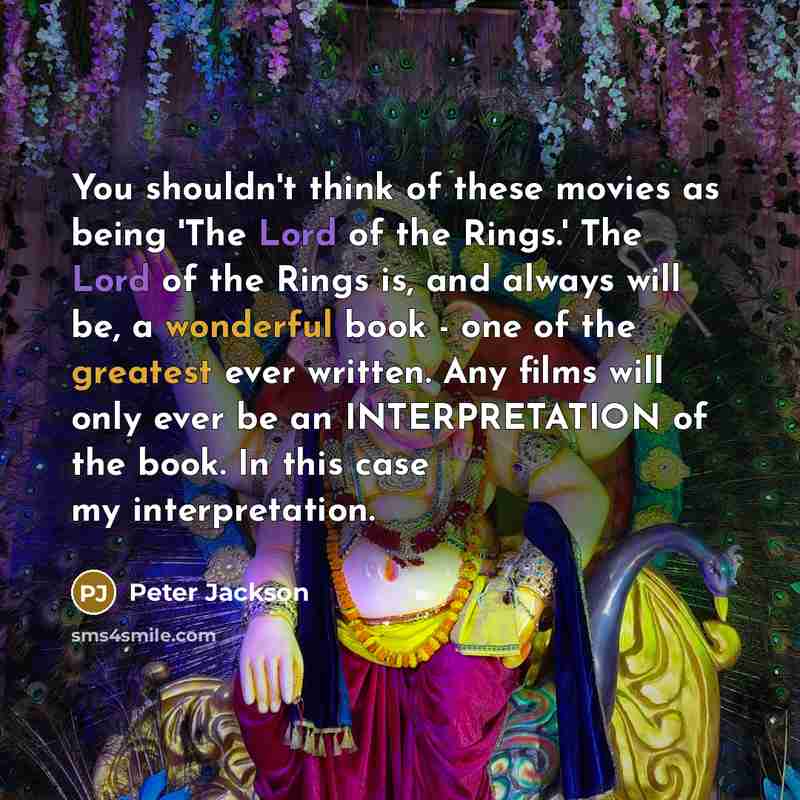 “You shouldn't think of these movies as being 'The Lord…” quote by Peter Jackson
