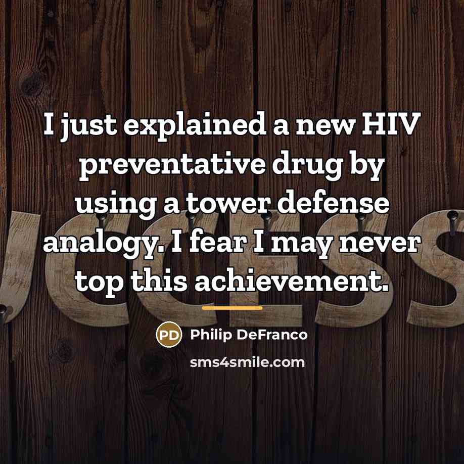 “I just explained a new HIV preventative drug by using…” quote by Philip DeFranco