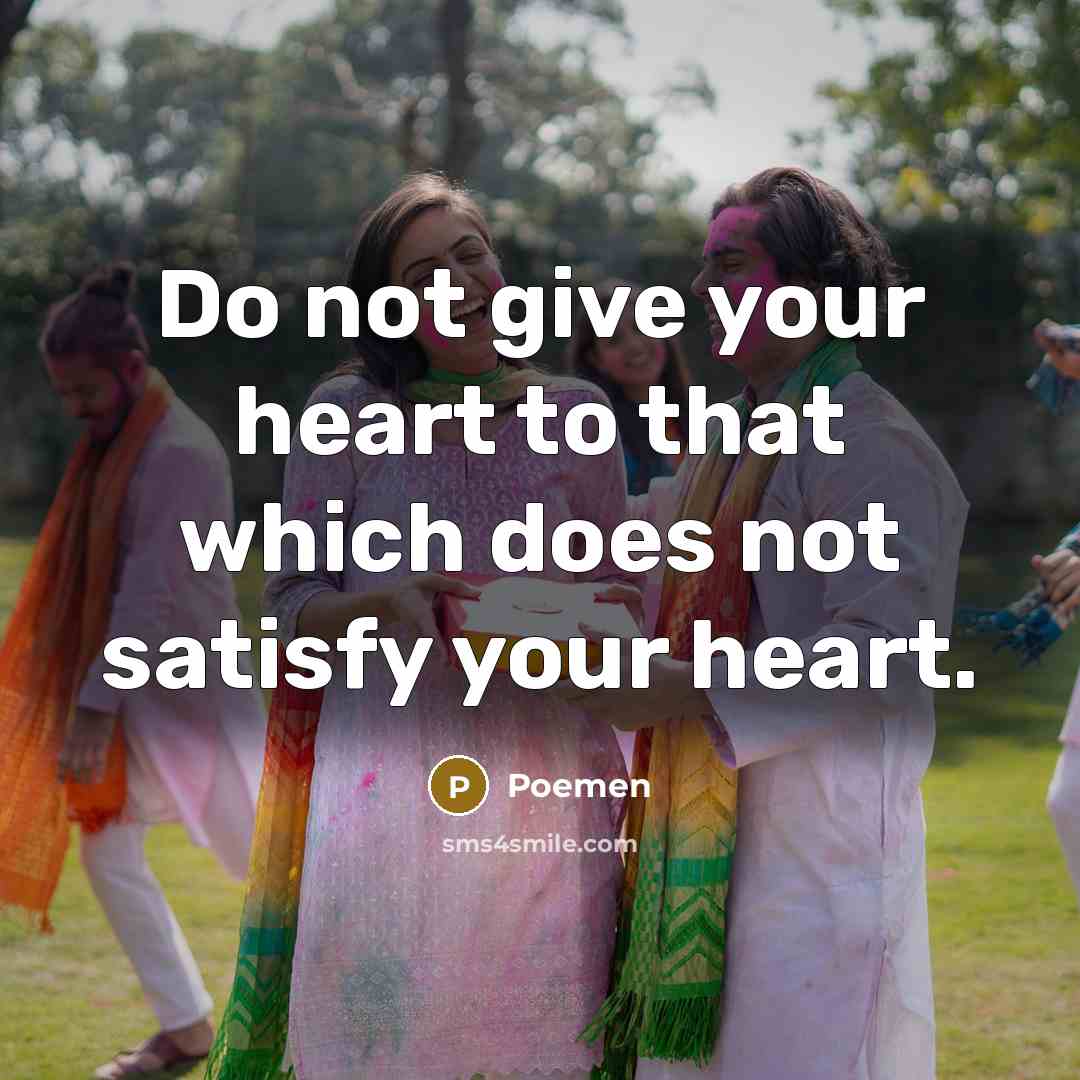 “Do not give your heart to that which does not…” quote by Poemen