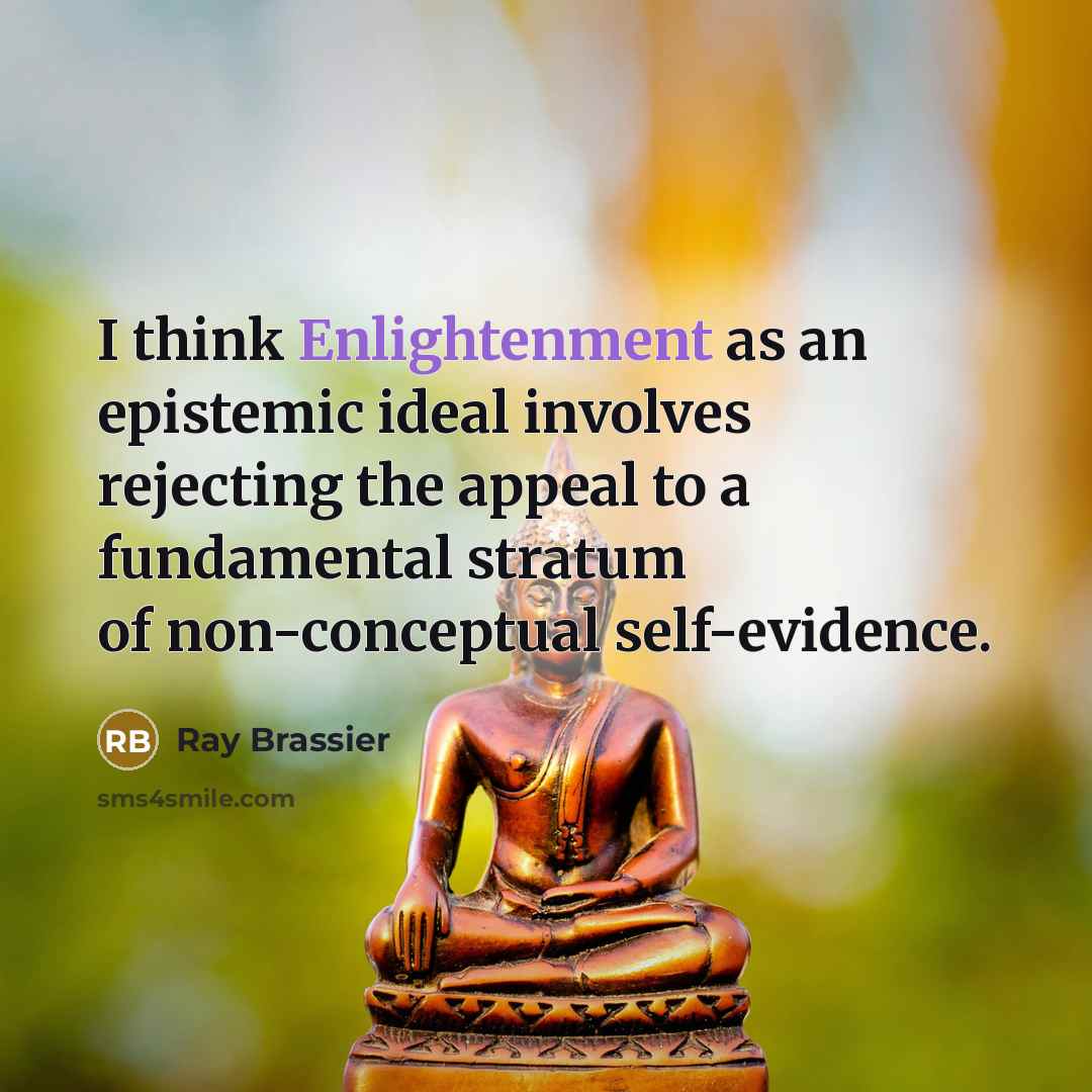 “I think Enlightenment as an epistemic ideal involves rejecting the…” quote by Ray Brassier