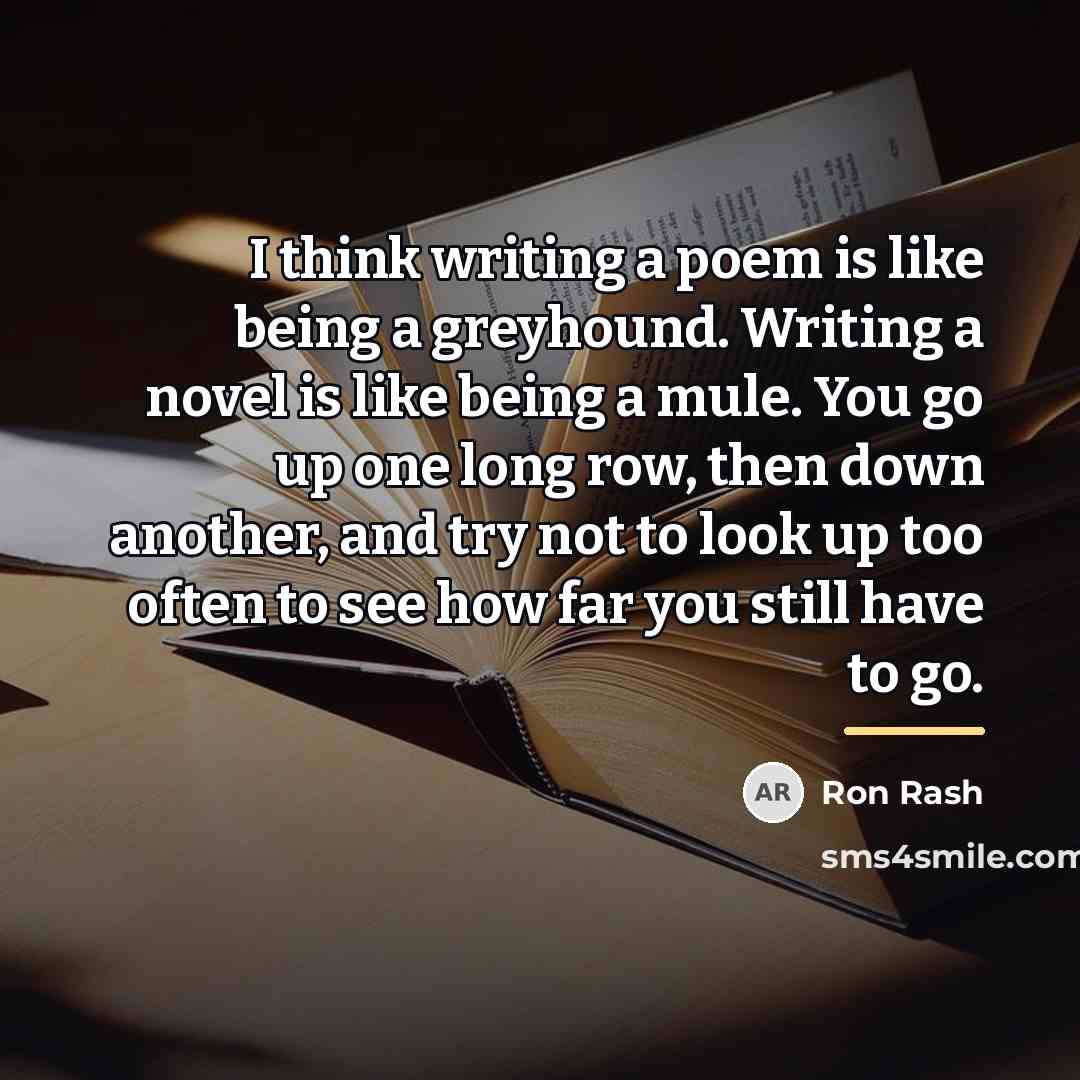 “I think writing a poem is like being a greyhound.…” quote by Ron Rash