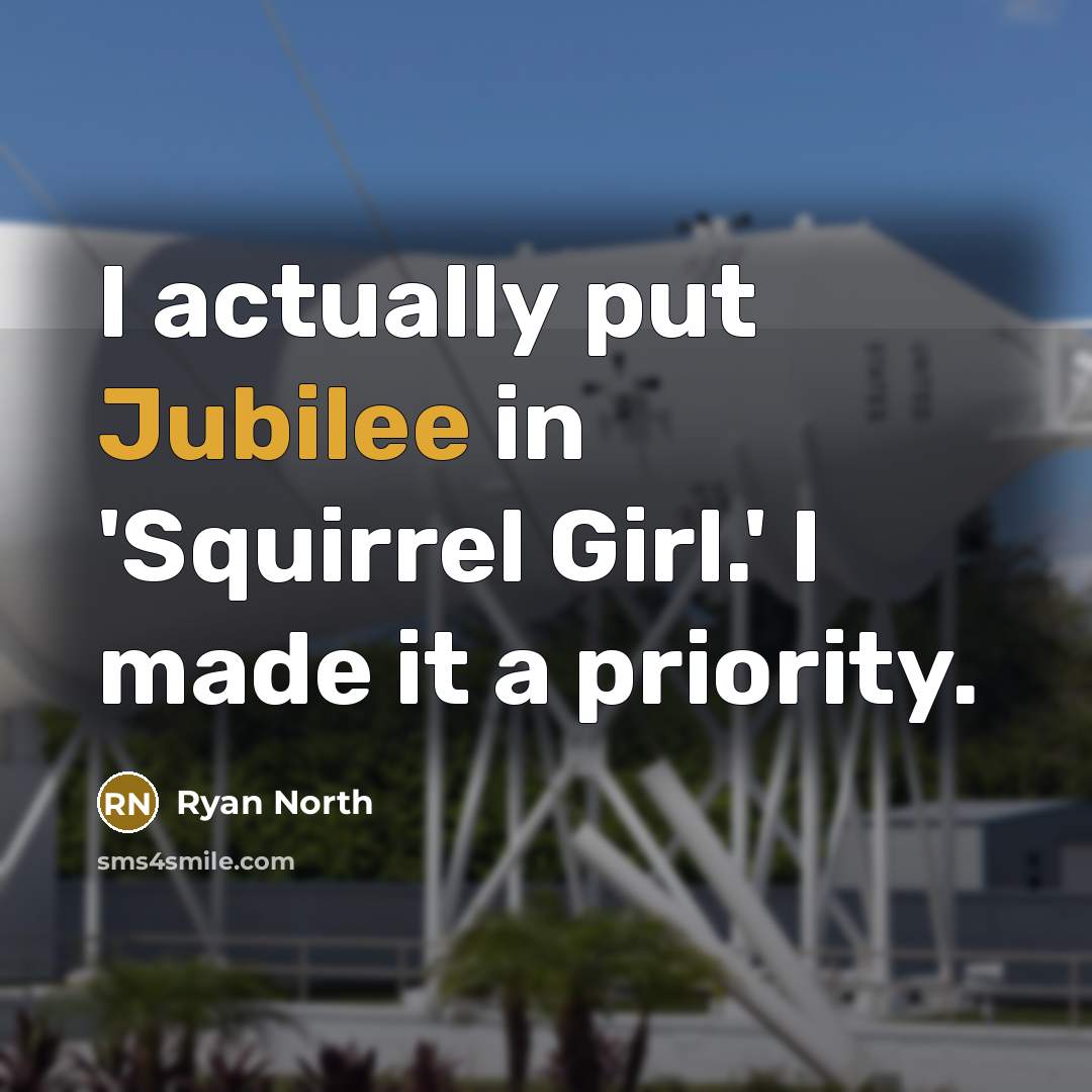 “I actually put Jubilee in 'Squirrel Girl.' I made it…” quote by Ryan North