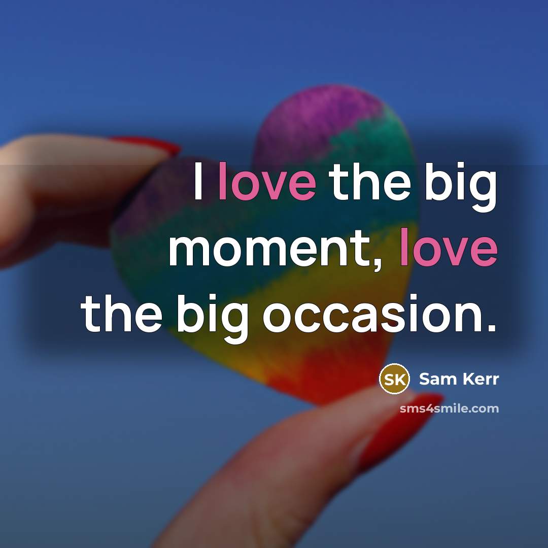 “I love the big moment, love the big occasion.…” quote by Sam Kerr
