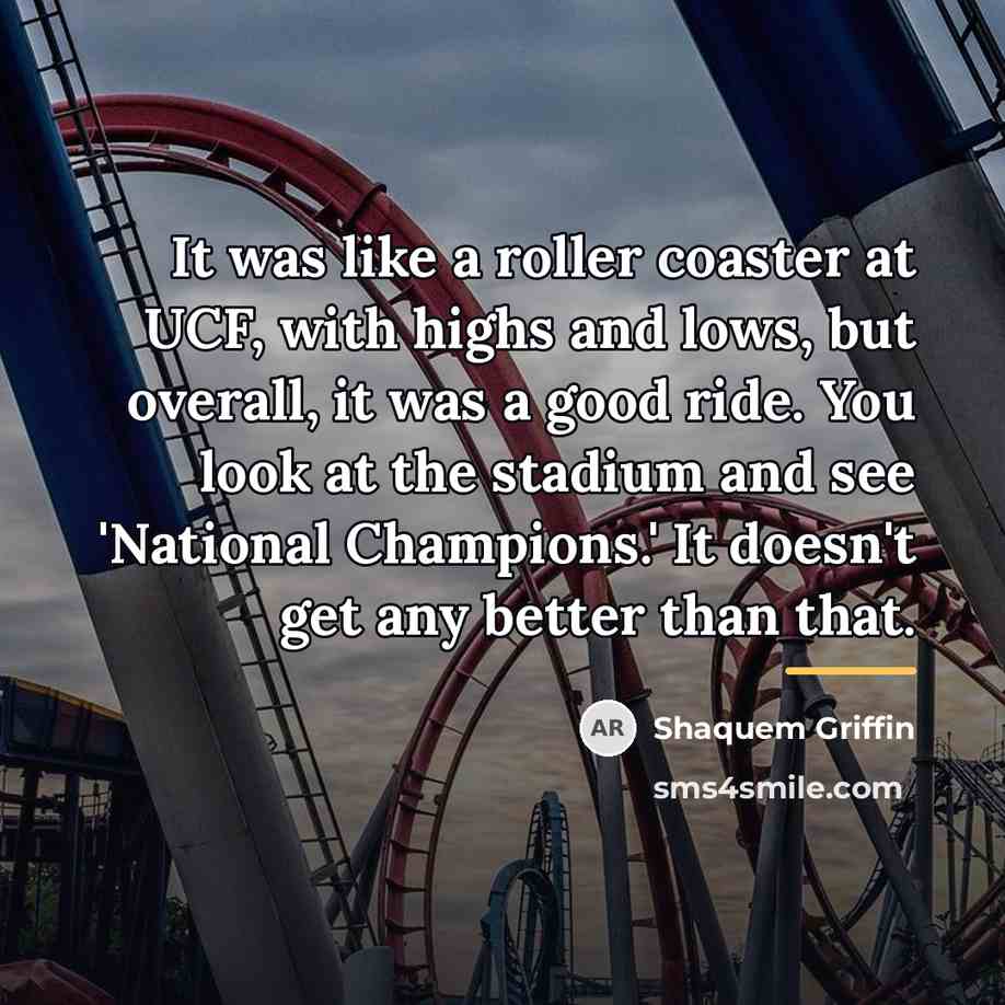 “It was like a roller coaster at UCF, with highs…” quote by Shaquem Griffin