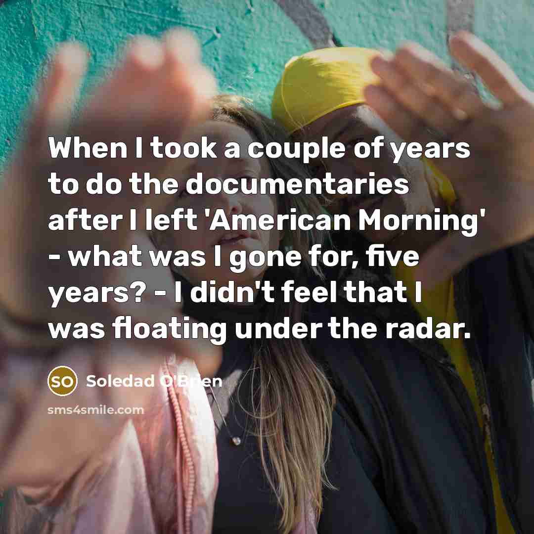 “When I took a couple of years to do the…” quote by Soledad O'Brien