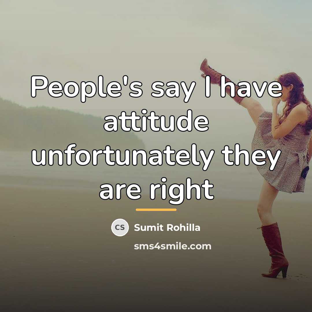 “People's say I have attitude unfortunately they are right…” quote by Sumit Rohilla