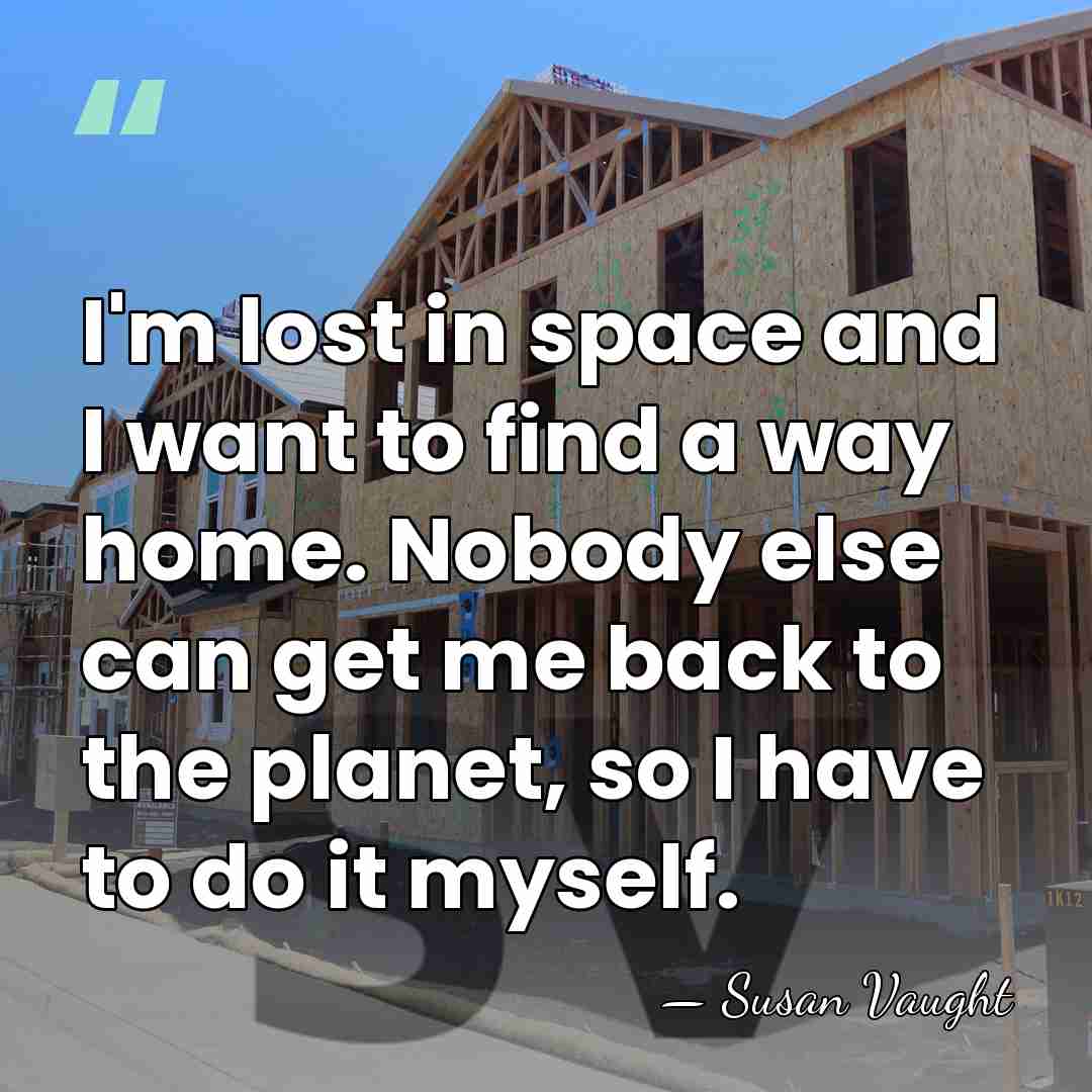 I'm lost in space and I want to find a way home.&hellip; - Susan Vaught
