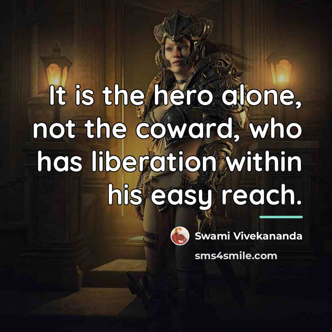 “It is the hero alone, not the coward, who has…” quote by Swami Vivekananda