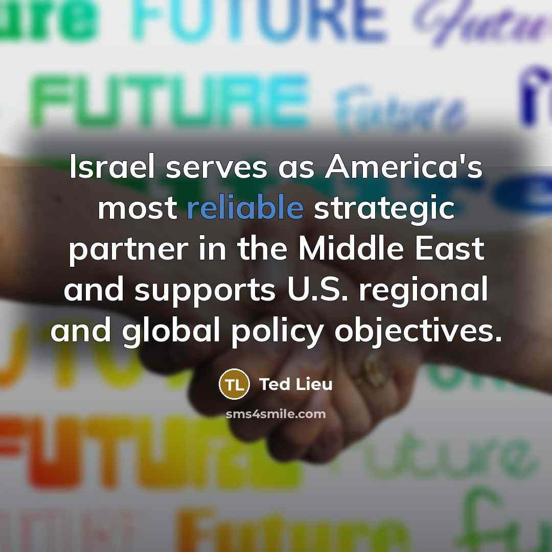 “Israel serves as America's most reliable strategic partner in the…” quote by Ted Lieu