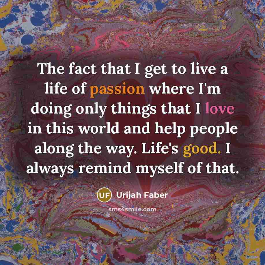 “The fact that I get to live a life of…” quote by Urijah Faber