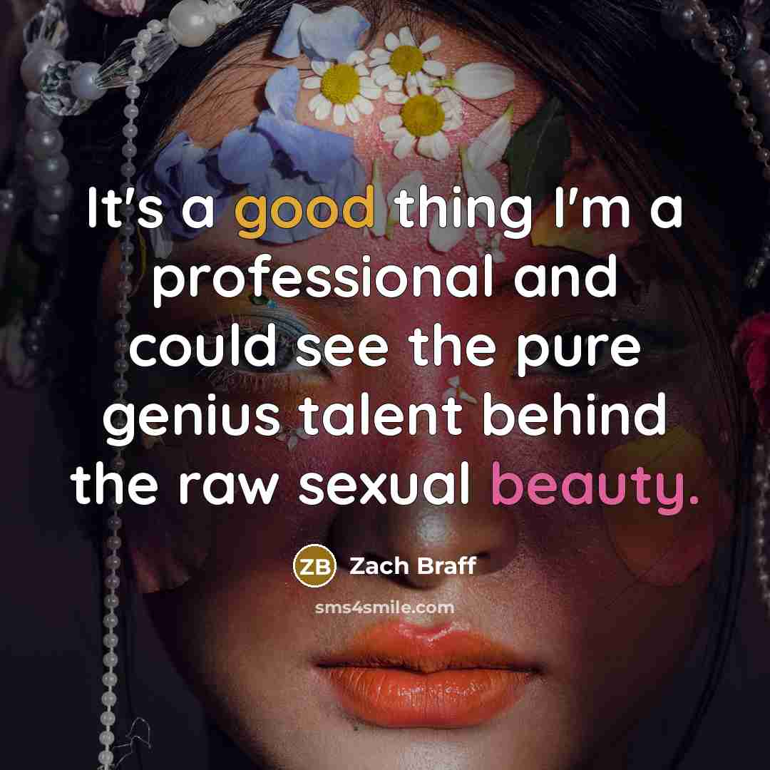 “It's a good thing I'm a professional and could see…” quote by Zach Braff