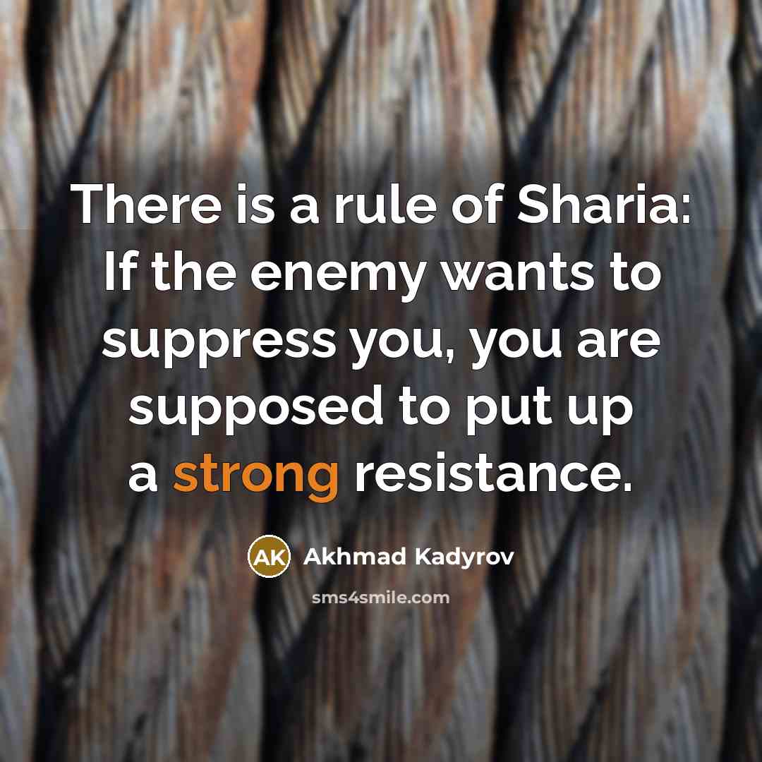 “There is a rule of Sharia: If the enemy wants…” quote by Akhmad Kadyrov