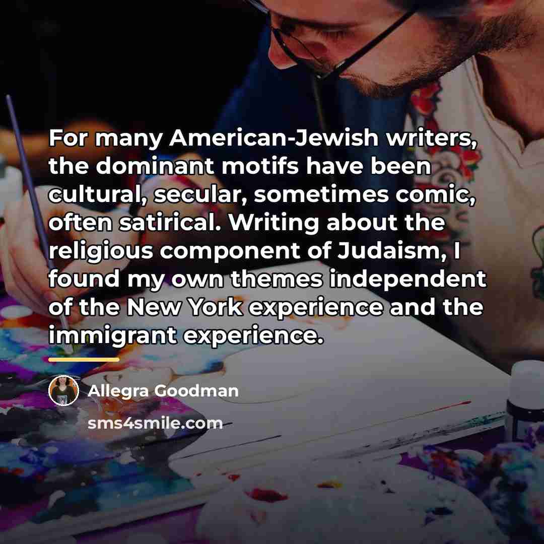 “For many American-Jewish writers, the dominant motifs have been cultural,…” quote by Allegra Goodman