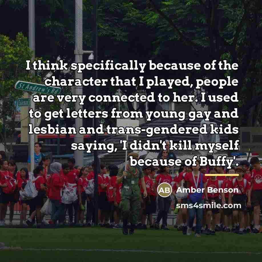 “I think specifically because of the character that I played,…” quote by Amber Benson