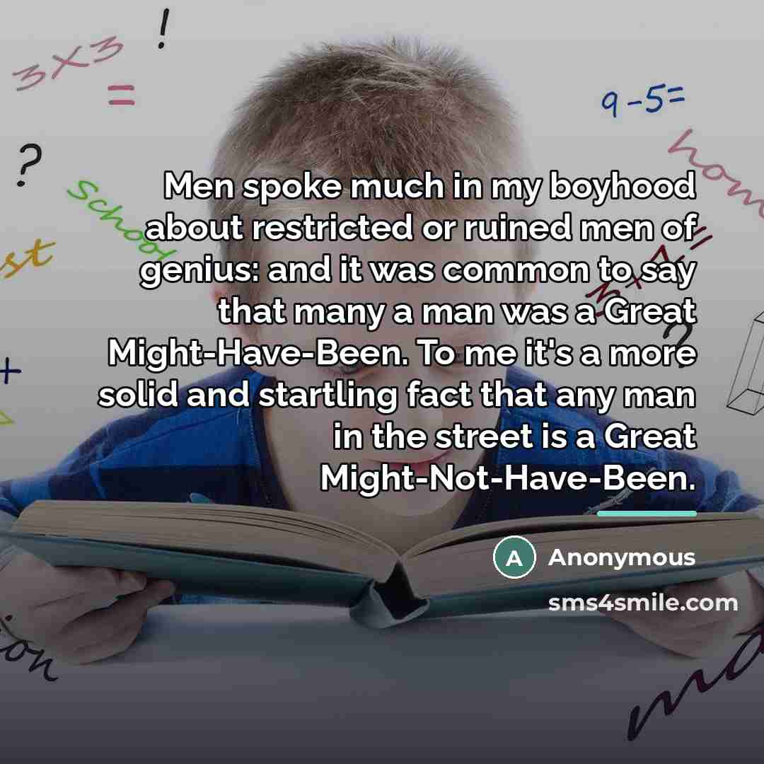 “Men spoke much in my boyhood about restricted or ruined…” quote by Anonymous