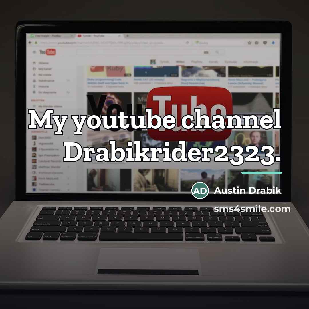“My youtube channel Drabikrider2323.…” quote by Austin Drabik