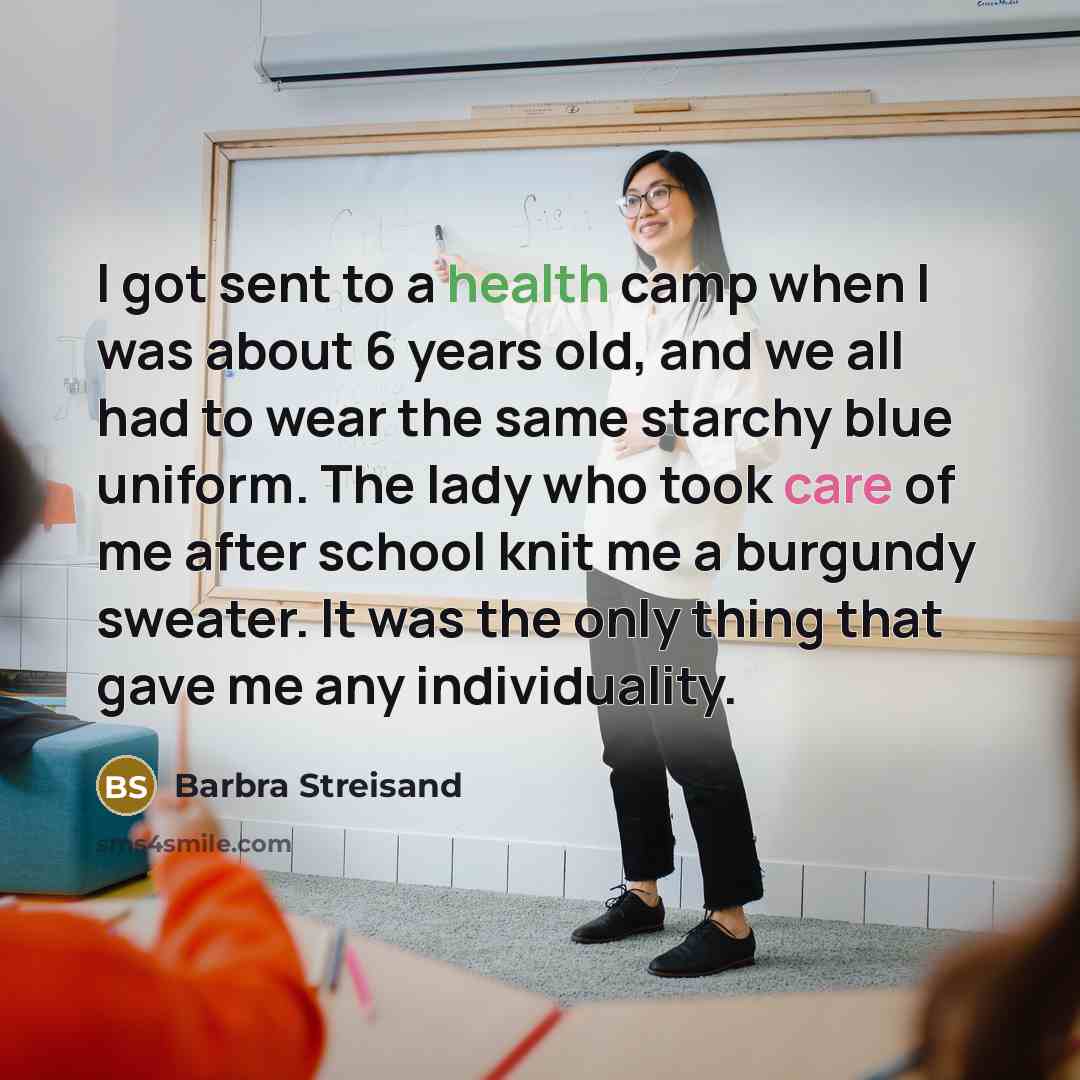 “I got sent to a health camp when I was…” quote by Barbra Streisand