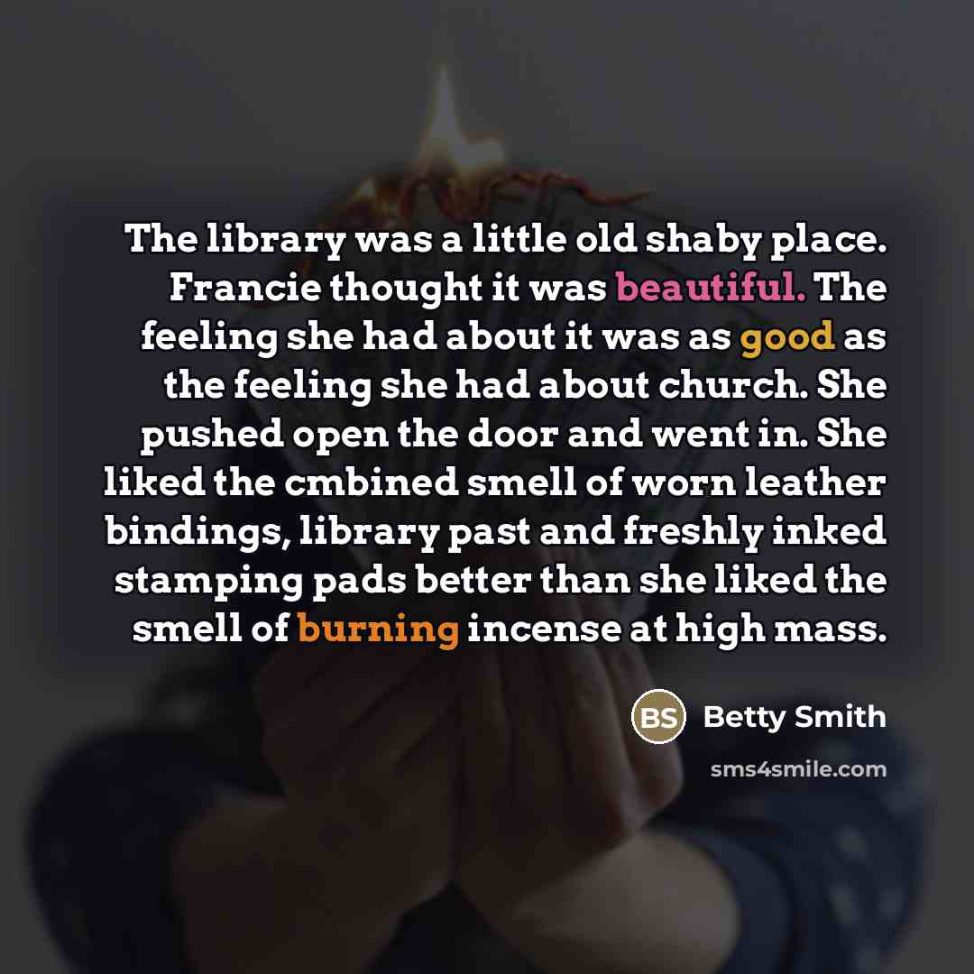 “The library was a little old shaby place. Francie thought…” quote by Betty Smith