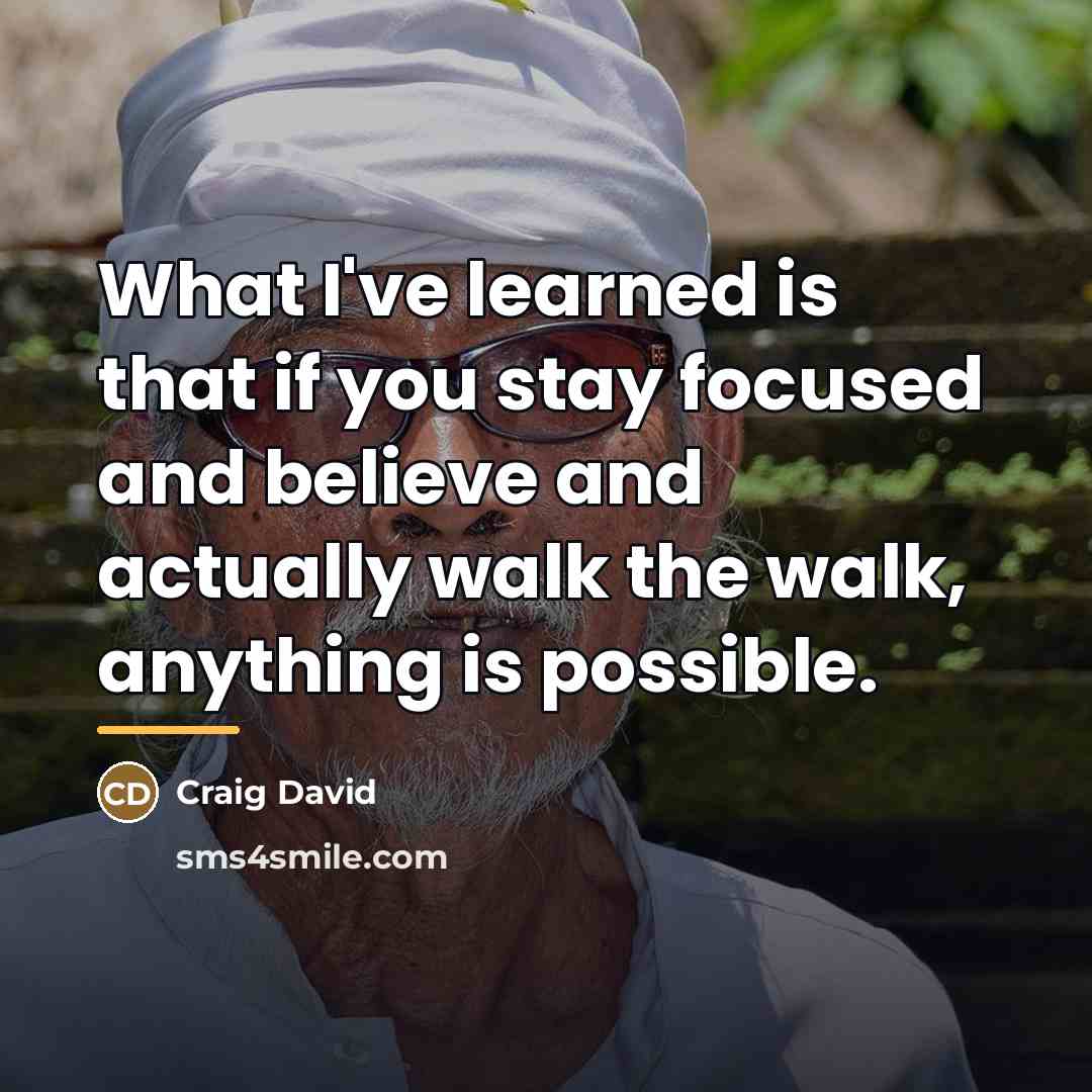 “What I've learned is that if you stay focused and…” quote by Craig David