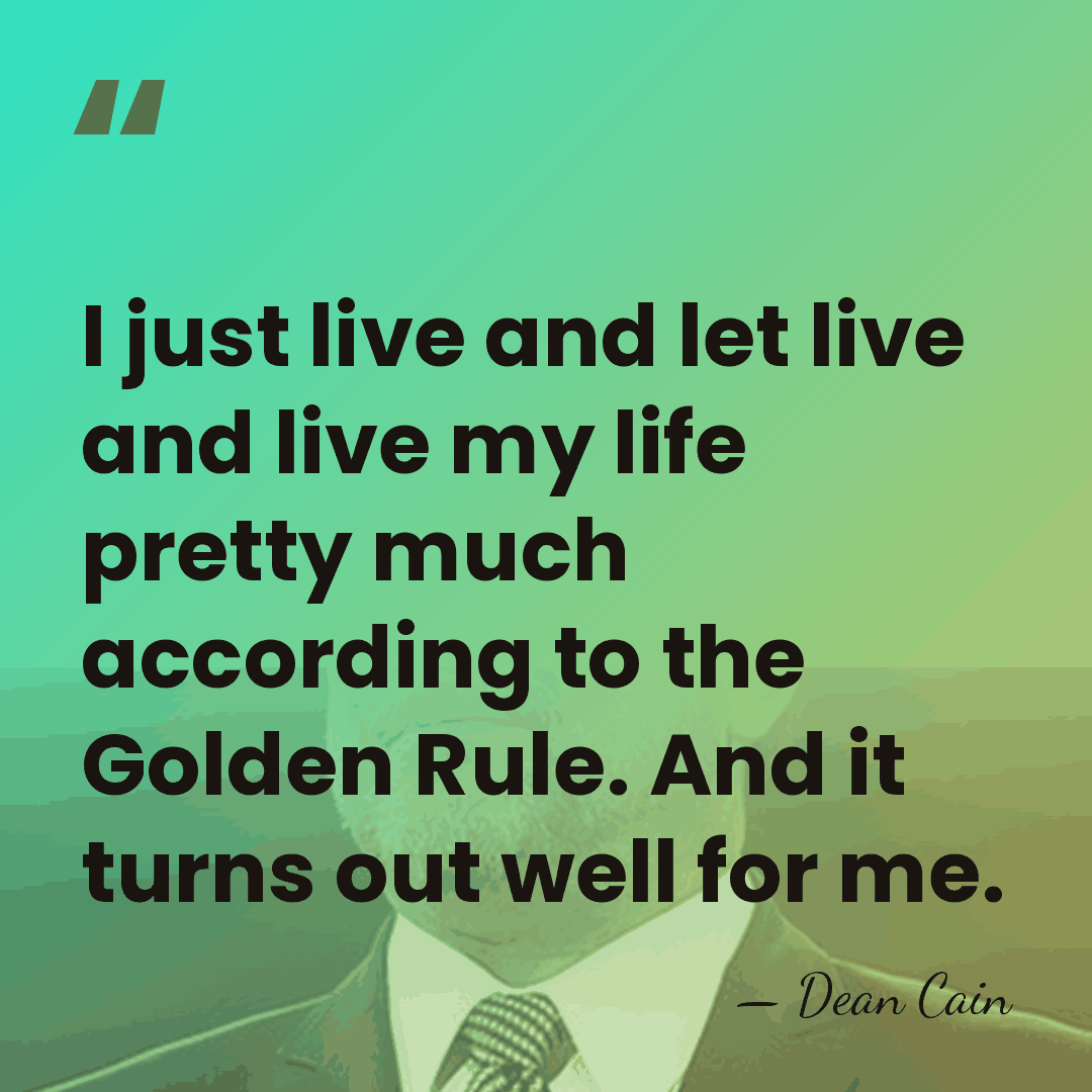 I just live and let live and live my life pretty much&hellip; - Dean Cain