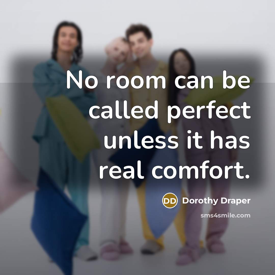 “No room can be called perfect unless it has real…” quote by Dorothy Draper