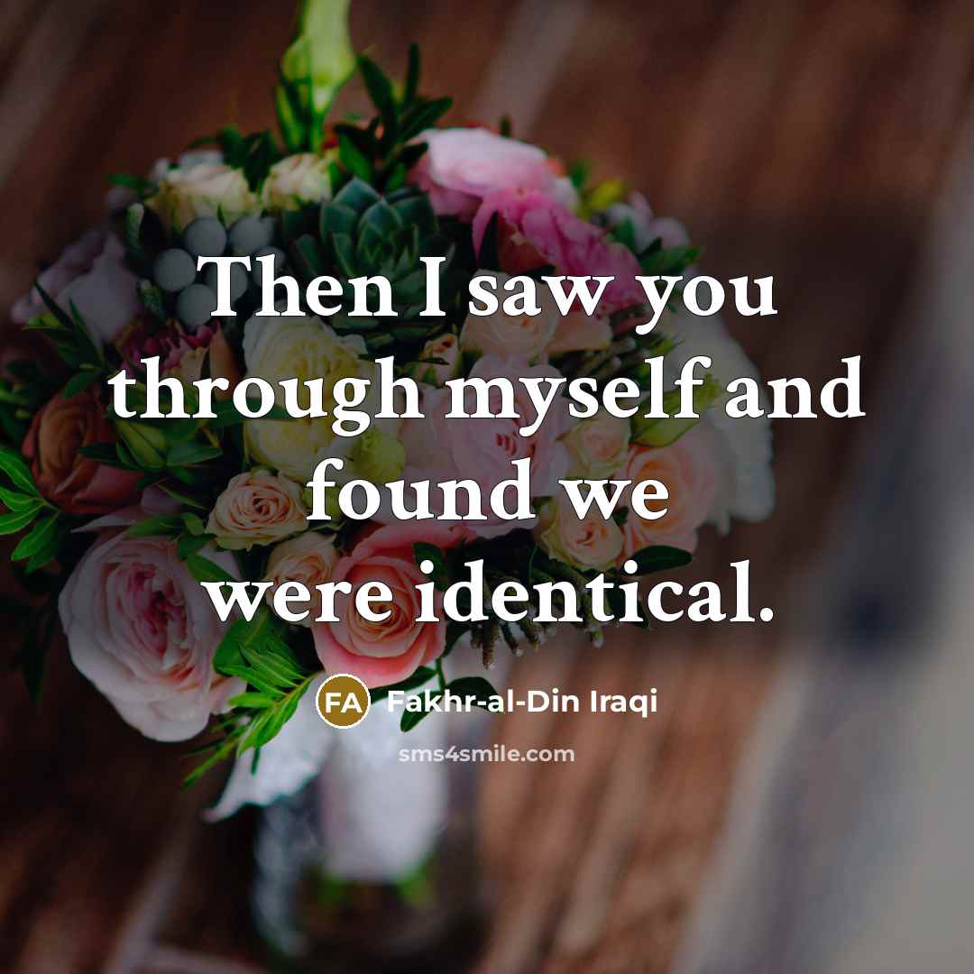 “Then I saw you through myself and found we were…” quote by Fakhr-al-Din Iraqi