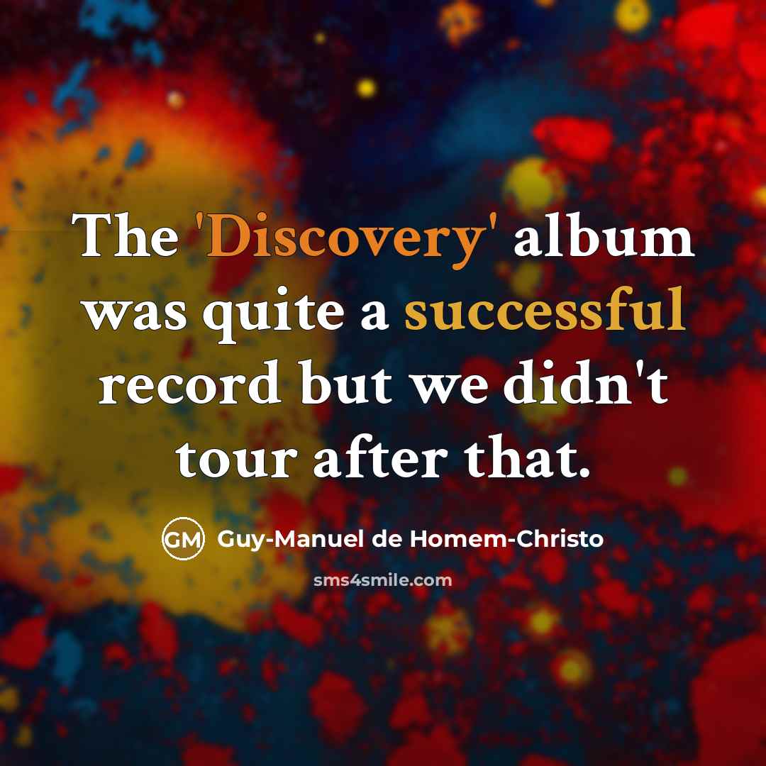“The 'Discovery' album was quite a successful record but we…” quote by Guy-Manuel de Homem-Christo
