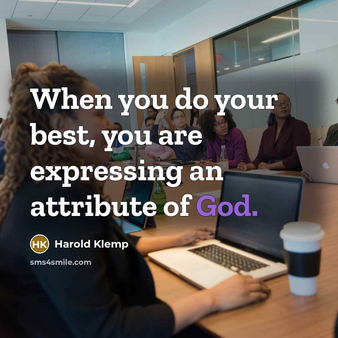 “When you do your best, you are expressing an attribute…” quote by Harold Klemp