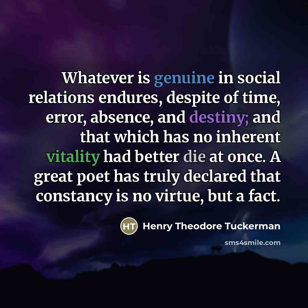 “Whatever is genuine in social relations endures, despite of time,…” quote by Henry Theodore Tuckerman