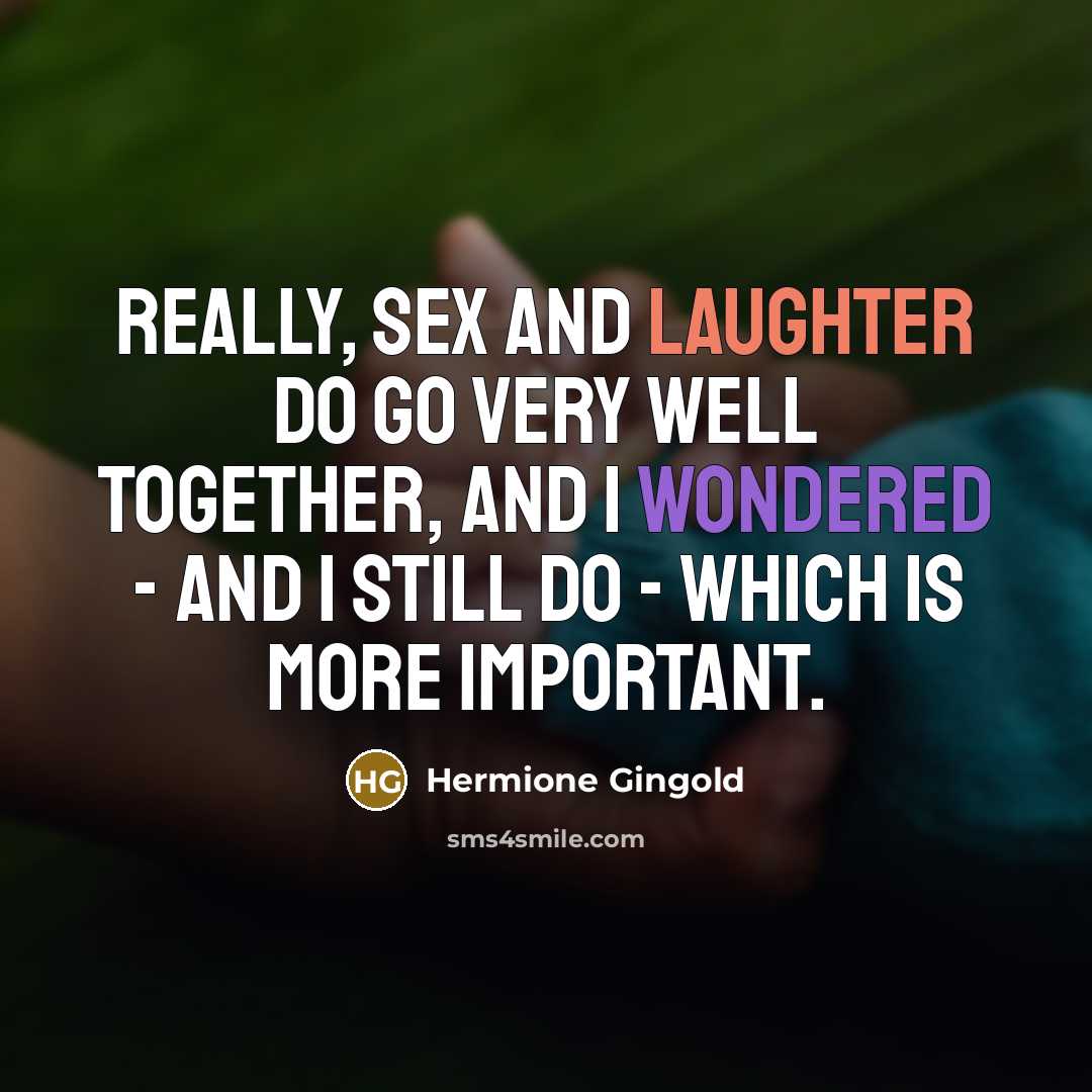 “Really, sex and laughter do go very well together, and…” quote by Hermione Gingold