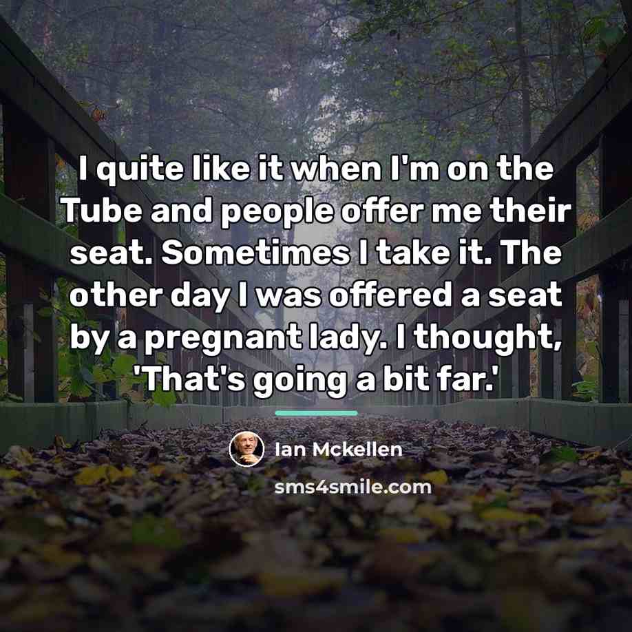 “I quite like it when I'm on the Tube and…” quote by Ian Mckellen