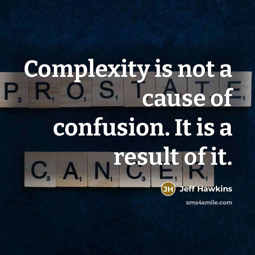 “Complexity is not a cause of confusion. It is a…” quote by Jeff Hawkins