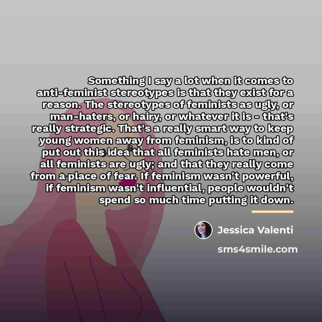 “Something I say a lot when it comes to anti-feminist…” quote by Jessica Valenti